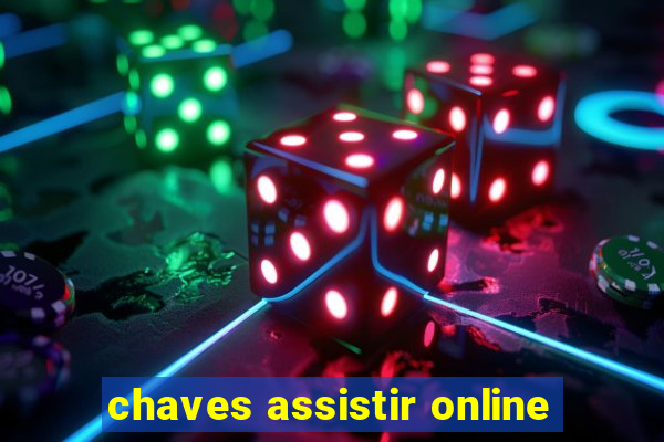 chaves assistir online